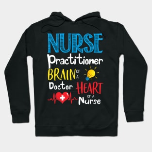 Nurse Practitioner Brain Of A Doctor Heart Of A Nurse Hoodie